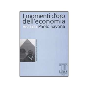 I momenti d'oro dell'economia visti da Paolo Savona