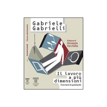 Il lavoro a più dimensioni. Frammenti di quotidianità