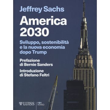 America 2030. Sviluppo, sostenibilità e la nuova economia dopo Trump