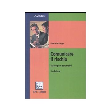 Comunicare il rischio. Strategie e strumenti