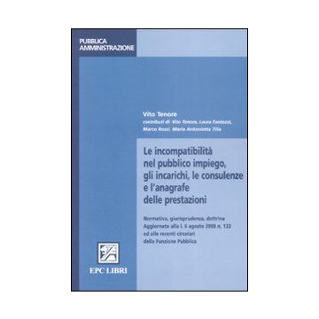Le incompatibilità nel pubblico impiego, gli incarichi, le consulenze e l'anagrafe delle prestazioni