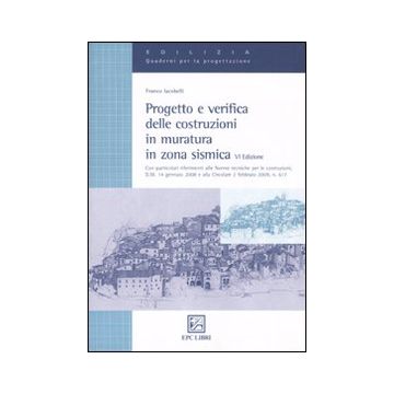 Progetto e verifica delle costruzioni in muratura in zona sismica. Ediz. illustrata