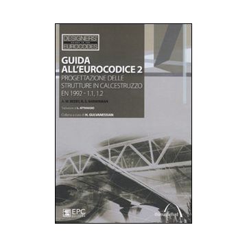 Guida all'Eurocodice 2. Progettazione delle strutture in calcestruzzo EN 1992-1.1, 1.2