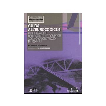 Guida all'Eurocodice 4. Progettazione delle strutture composte acciaio-calcestruzzo: EN 1994 1.1