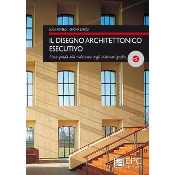 Il disegno architettonico esecutivo. Linee guida alla redazione degli elaborati grafici