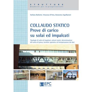 Collaudo statico. Prove di carico su solai ed impalcati