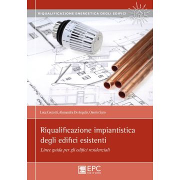 Riqualificazione impiantistica degli edifici esistenti. Linee guida per gli edifici residenziali