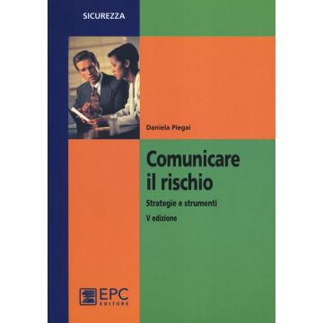 Comunicare il rischio. Strategie e strumenti