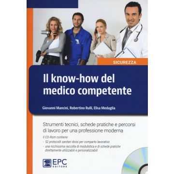 Il know-how del medico competente. Strumenti tecnici, schede pratiche e percorsi di lavoro per una professione moderna. Con CD-ROM