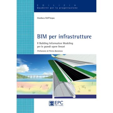 BIM per infrastrutture. Il Building Information Modeling per le grandi opere lineari