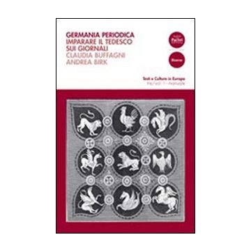 Germania periodica. Imparare il tedesco sui giornali. Vol. 1: Manuale