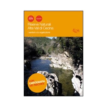 Riserve naturali Alta Val di Cecina. I sentieri e la vegetazione