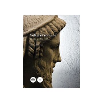 Volterra romana. Storia, genti e civiltà