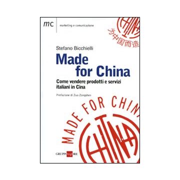 Made for China. Come vendere prodotti italiani in Cina