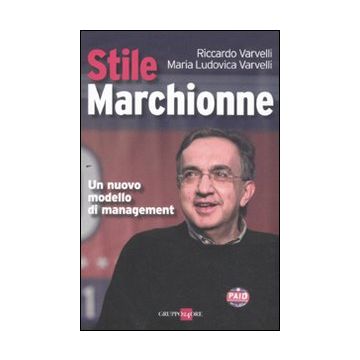 Stile Marchionne. Un nuovo modello di management