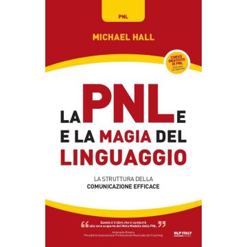 La PNL e la magia del linguaggio. La struttura della comunicazione efficace