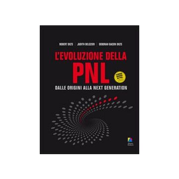 L'evoluzione della PNL. Dalle origini alla next generation