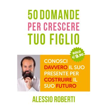50 domande per crescere tuo figlio
