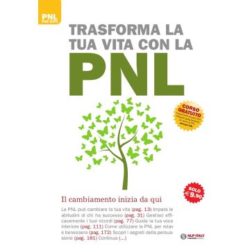 Trasforma la tua vita con la PNL. Il cambiamento inizia da qui
