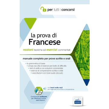 La prova di francese per tutti i concorsi. Manuale completo: teoria ed esercizi per prove scritte e orali