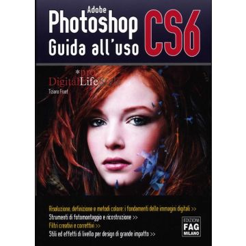 Adobe photoshop CS6. Guida all'uso. Ediz. illustrata