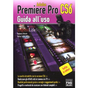 Adobe Premiere Pro CS6. Guida all'uso