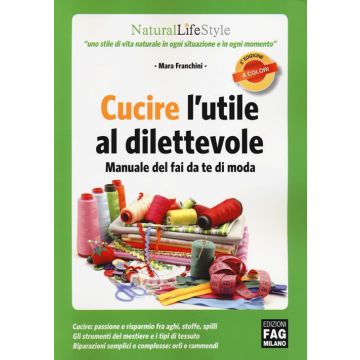 Cucire l'utile al dilettevole. Manuale del fai da te di moda
