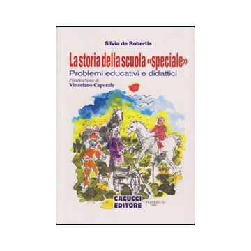 La storia della scuola «speciale». Problemi educativi e didattici