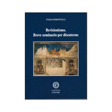 Revisionismo. Breve seminario per discuterne