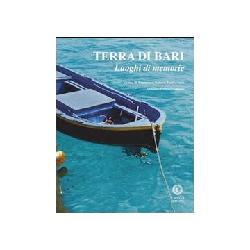 Terra di Bari. Luoghi di memoria