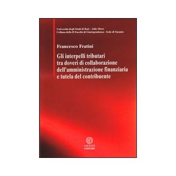 Gli interpelli tributari tra doveri di collaborazione dell'amministrazione finanziaria e tutela del contribuente