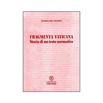 Fragmenta vaticana. Storia di un testo normativo