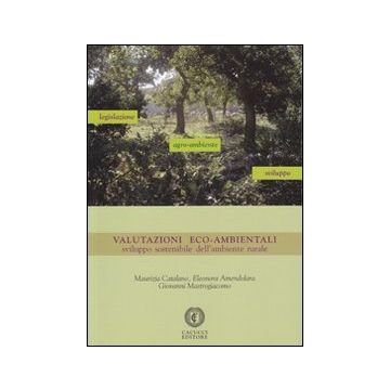 Valutazioni eco-ambientali. Sviluppo sostenibile dell'ambiente rurale. Con CD-ROM