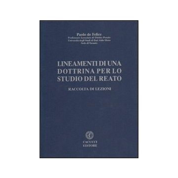 Lineamenti di una dottrina per lo studio del reato. Raccolta di lezioni