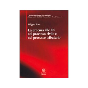 La procura alle liti nel processo civile e nel processo tributario