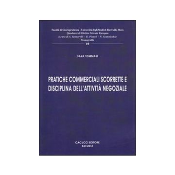 Pratiche commerciali scorrette e disciplina dell'attività negoziale
