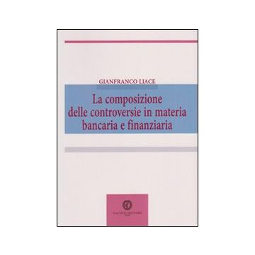La composizione delle controversie in materia bancaria e finanziaria