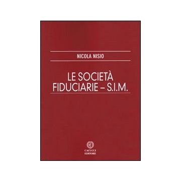 Le società fiduciarie. S.I.M.