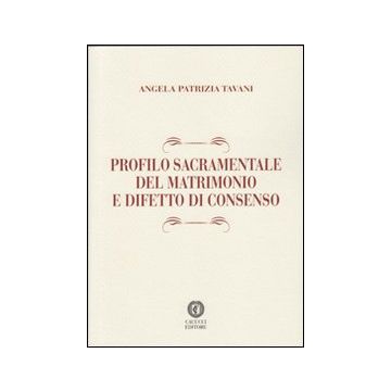 Profilo sacramentale del matrimonio e difetto di consenso