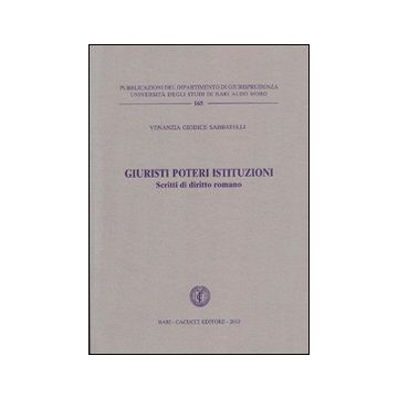 Giuristi poteri istituzionali. Scritti di diritto romano