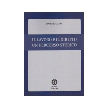 Il lavoro e il diritto. Un percorso storico