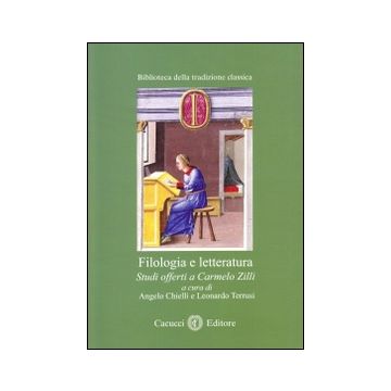 Filologia e letteratura. Studi offerti a Carmelo Zilli