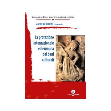 La protezione internazionale ed europea dei beni culturali