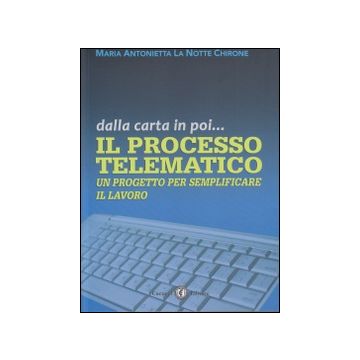 Il processo telematico. Un processo per semplificare il lavoro