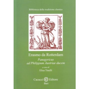 Erasmo da Rotterdam. Panegyricus ad Philippum austriae ducem