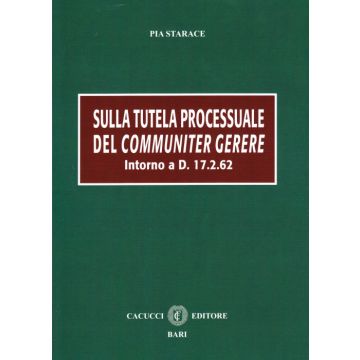 Sulla tutela processuale del communiter gerere