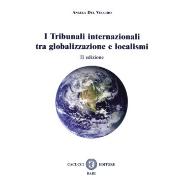 I tribunali internazionali tra globalizzazione e localismi