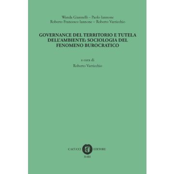 Governance del territorio e tutela dell'ambiente: sociologia del fenomeno burocratico