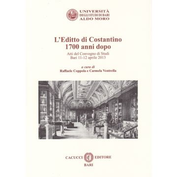 L'editto di Costantino 1700 anni dopo. Atti del convegno di studi (Bari, 11-12 aprile 2013)