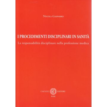I procedimenti disciplinari in sanità. La responsabilità disciplinare nella professione medica